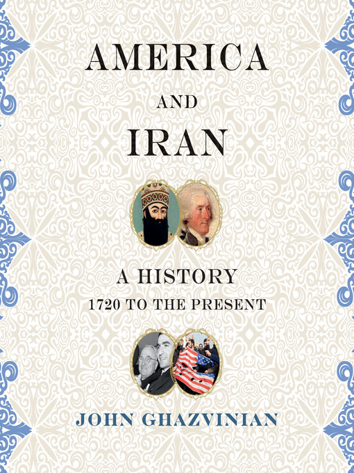 Title details for America and Iran by John Ghazvinian - Wait list